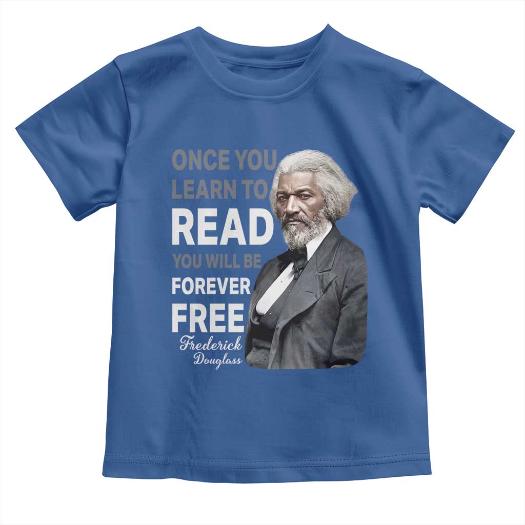 Frederick Douglass Freedom Quote Toddler T Shirt Once You Learn to Read - Wonder Print Shop