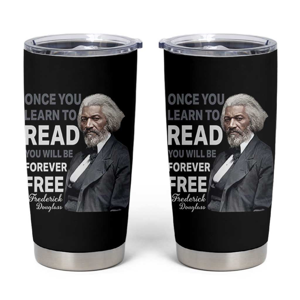 Frederick Douglass Freedom Quote Tumbler Cup Once You Learn to Read - Wonder Print Shop