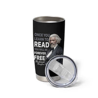 Frederick Douglass Freedom Quote Tumbler Cup Once You Learn to Read - Wonder Print Shop