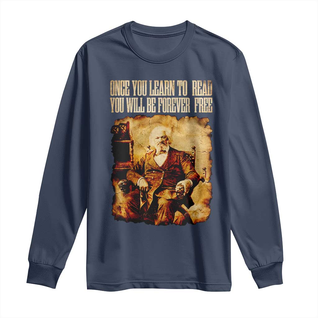Frederick Douglass Quote Long Sleeve Shirt Once You Learn to Read - Wonder Print Shop
