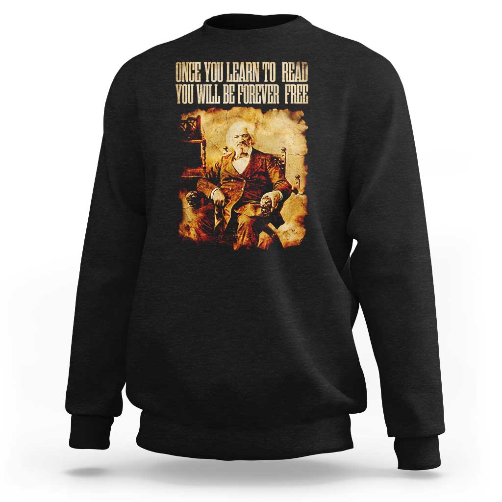 Frederick Douglass Quote Sweatshirt Once You Learn to Read - Wonder Print Shop