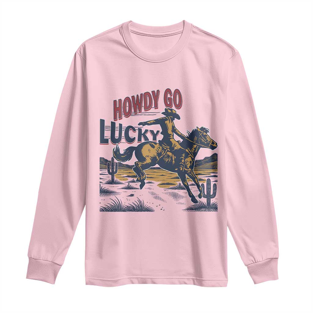 Howdy Go Lucky Long Sleeve Shirt Funny Cowboy St Patrick's Day