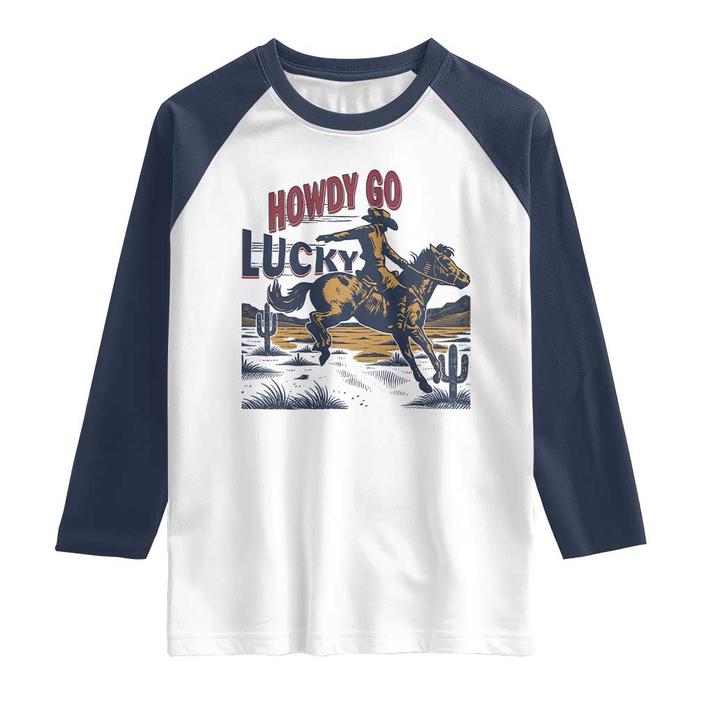 Howdy Go Lucky Raglan Shirt Funny Cowboy St Patrick's Day