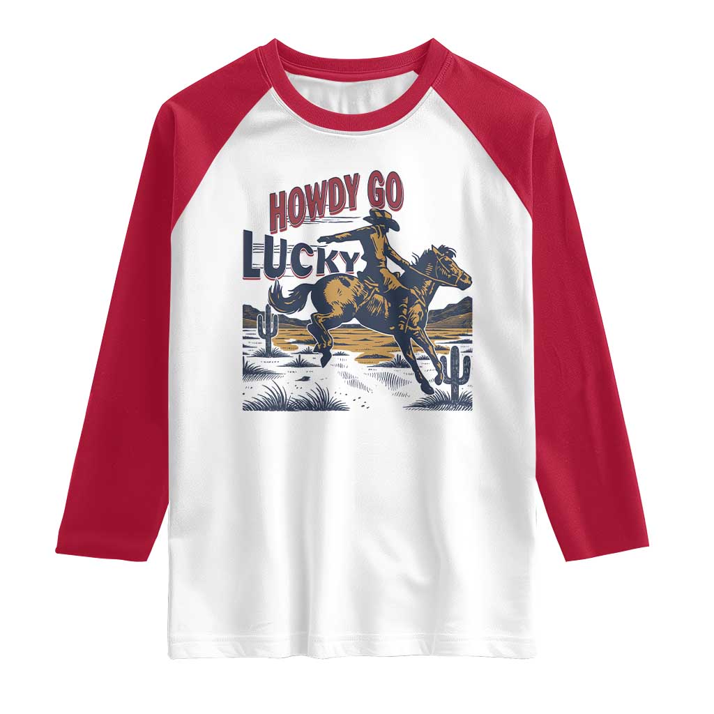 Howdy Go Lucky Raglan Shirt Funny Cowboy St Patrick's Day