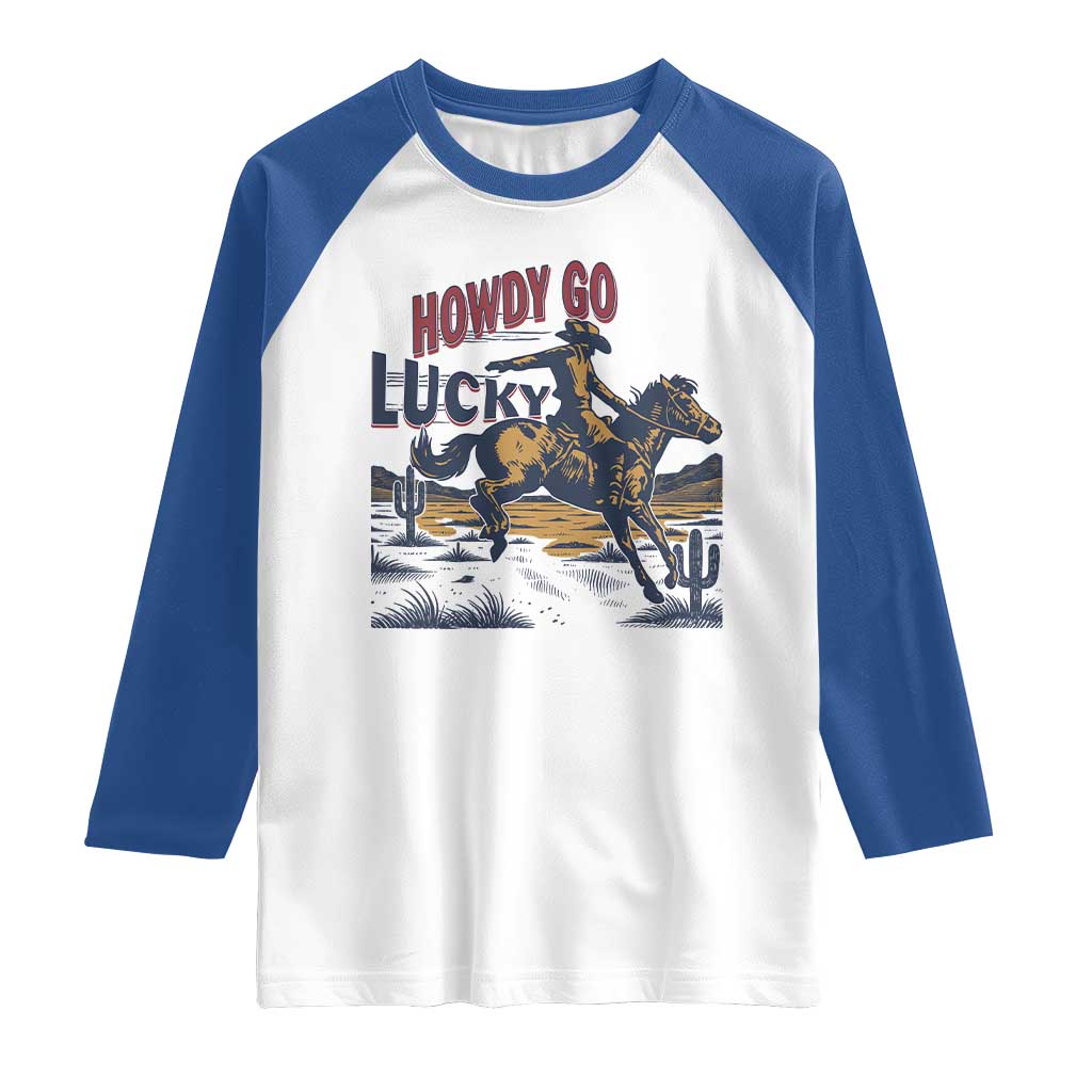 Howdy Go Lucky Raglan Shirt Funny Cowboy St Patrick's Day