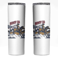 Howdy Go Lucky Skinny Tumbler Funny Cowboy St Patrick's Day
