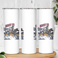 Howdy Go Lucky Skinny Tumbler Funny Cowboy St Patrick's Day