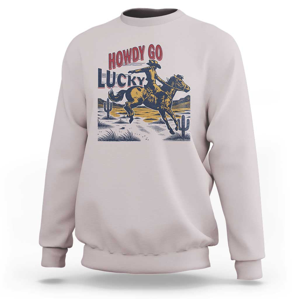 Howdy Go Lucky Sweatshirt Funny Cowboy St Patrick's Day