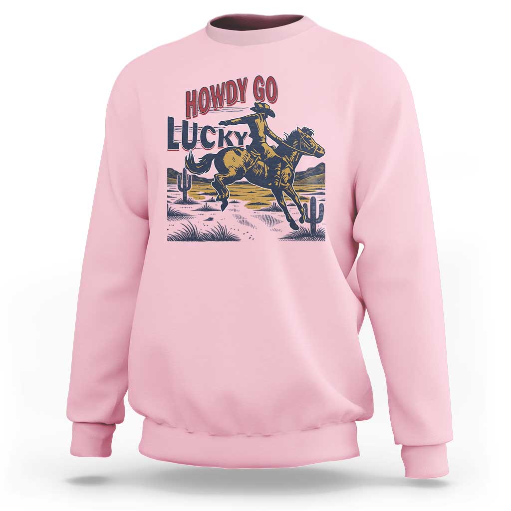 Howdy Go Lucky Sweatshirt Funny Cowboy St Patrick's Day