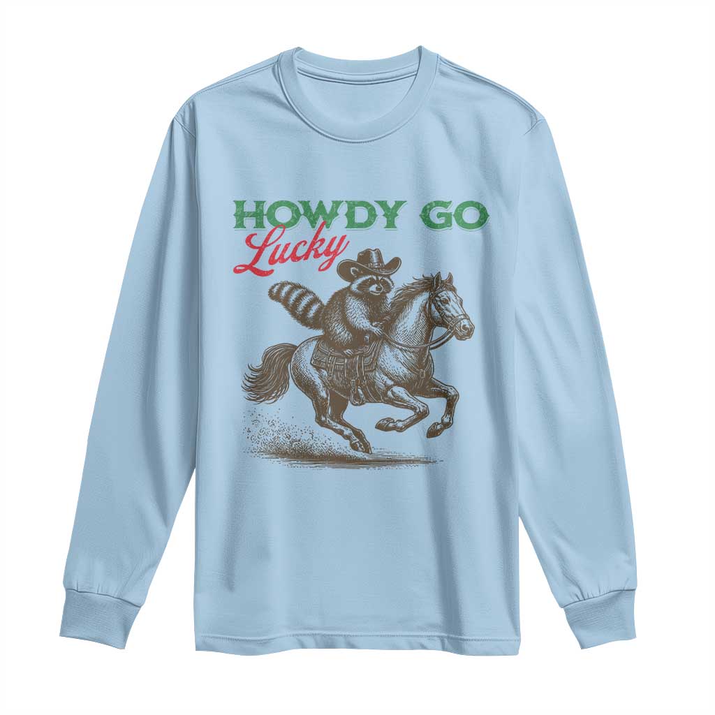 Howdy Go Lucky Long Sleeve Shirt Cowboy Raccoon St Patrick's Day