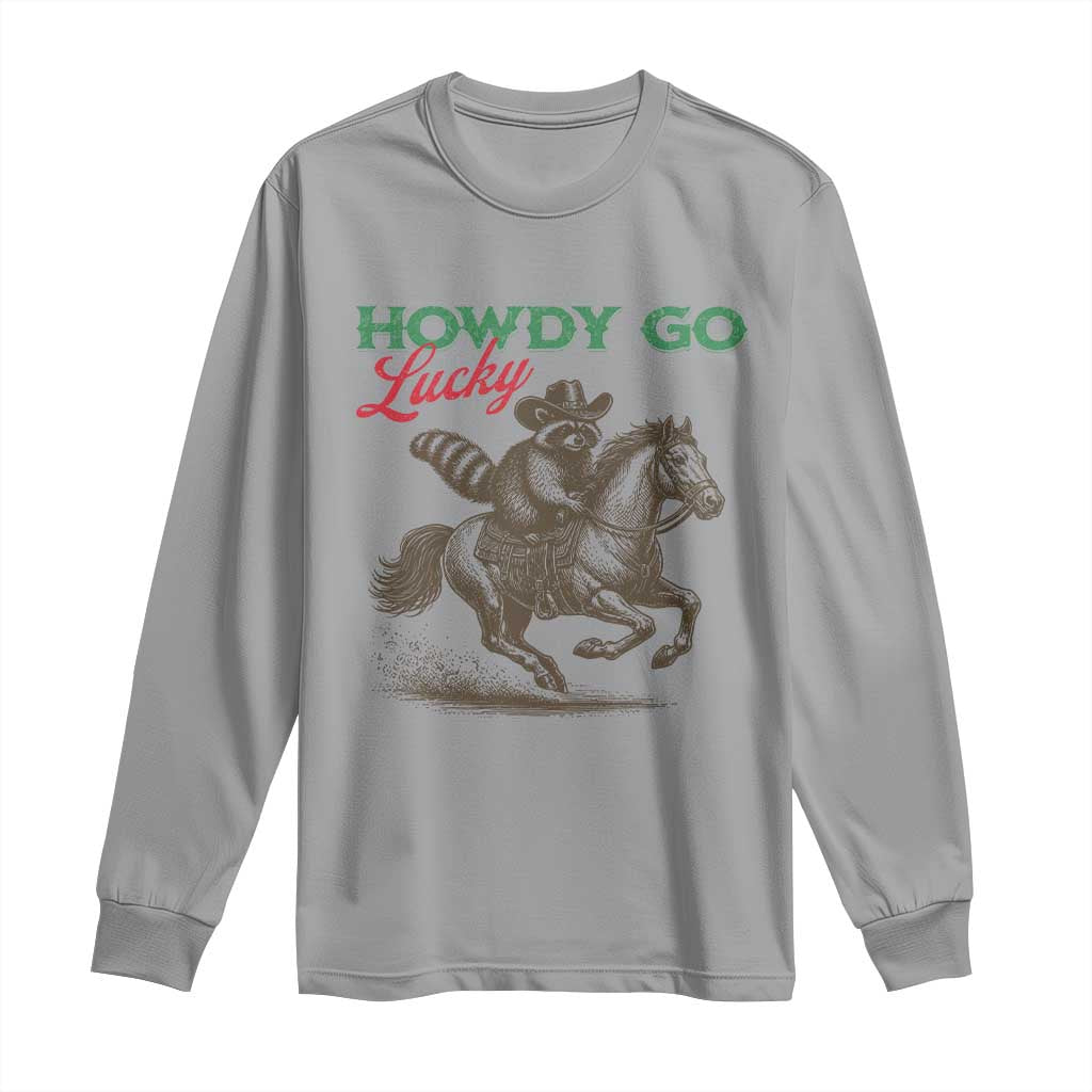 Howdy Go Lucky Long Sleeve Shirt Cowboy Raccoon St Patrick's Day