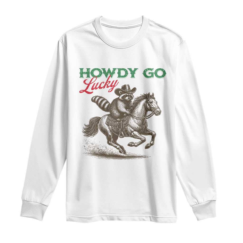 Howdy Go Lucky Long Sleeve Shirt Cowboy Raccoon St Patrick's Day