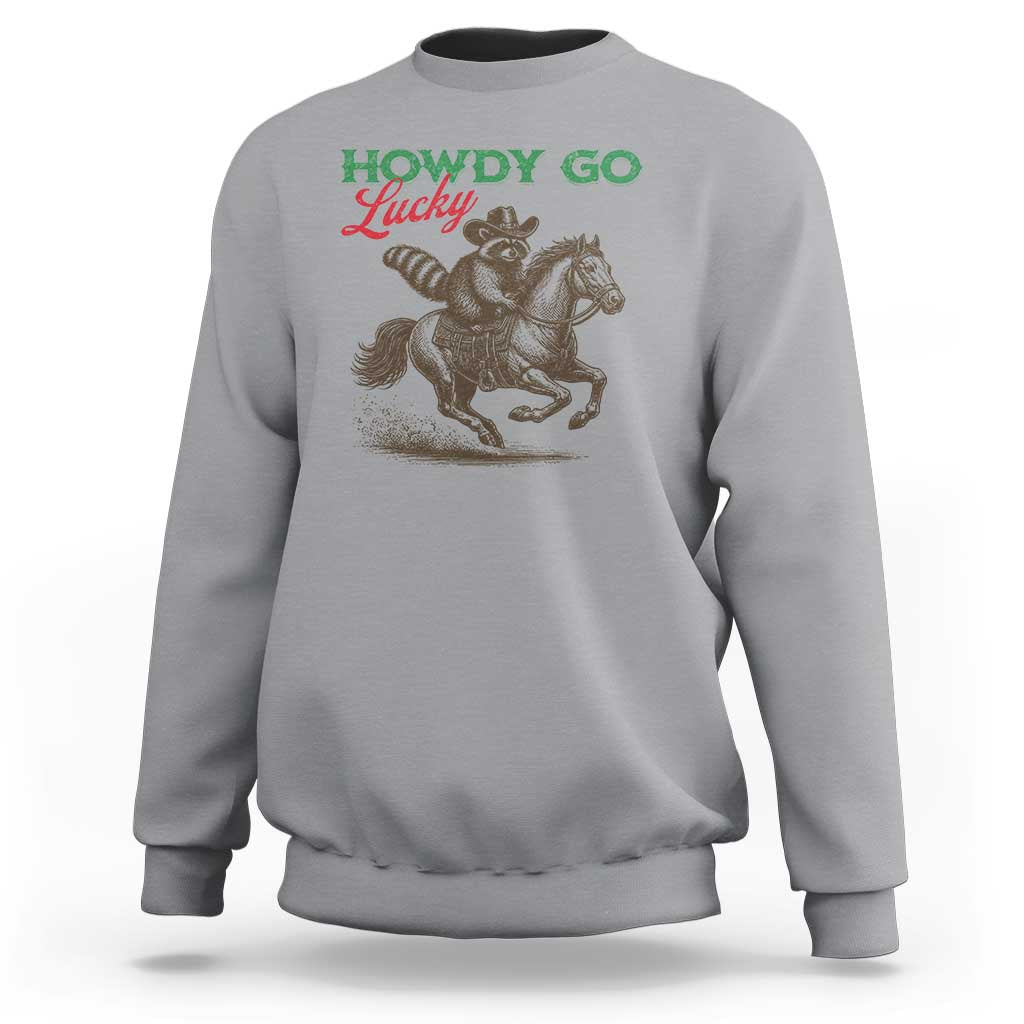 Howdy Go Lucky Sweatshirt Cowboy Raccoon St Patrick's Day
