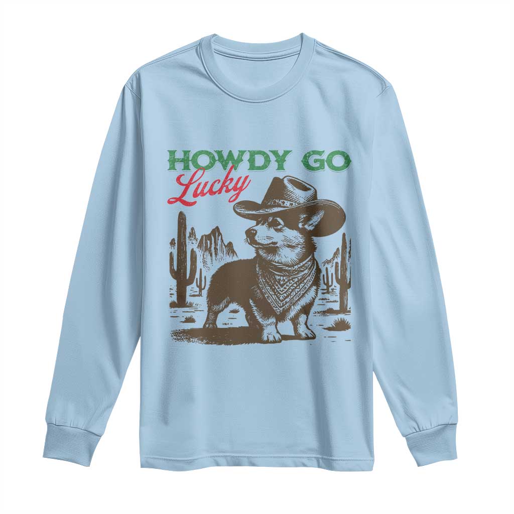 Howdy Go Lucky Long Sleeve Shirt Funny Corgi St Patrick's Day