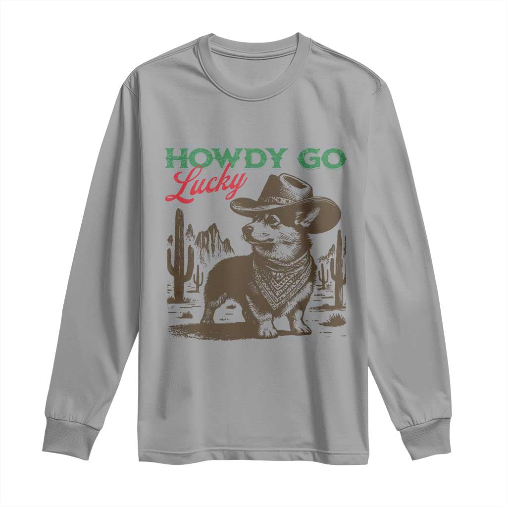 Howdy Go Lucky Long Sleeve Shirt Funny Corgi St Patrick's Day