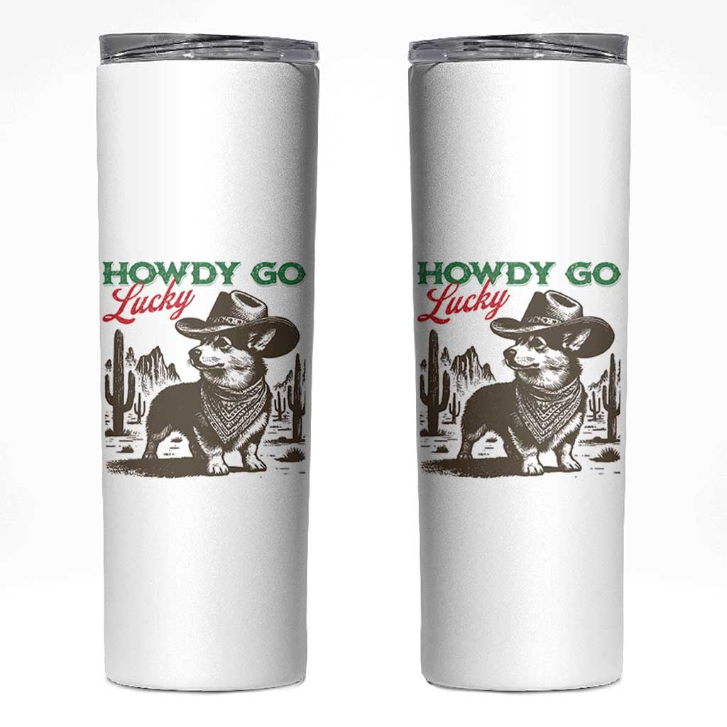 Howdy Go Lucky Skinny Tumbler Funny Corgi St Patrick's Day