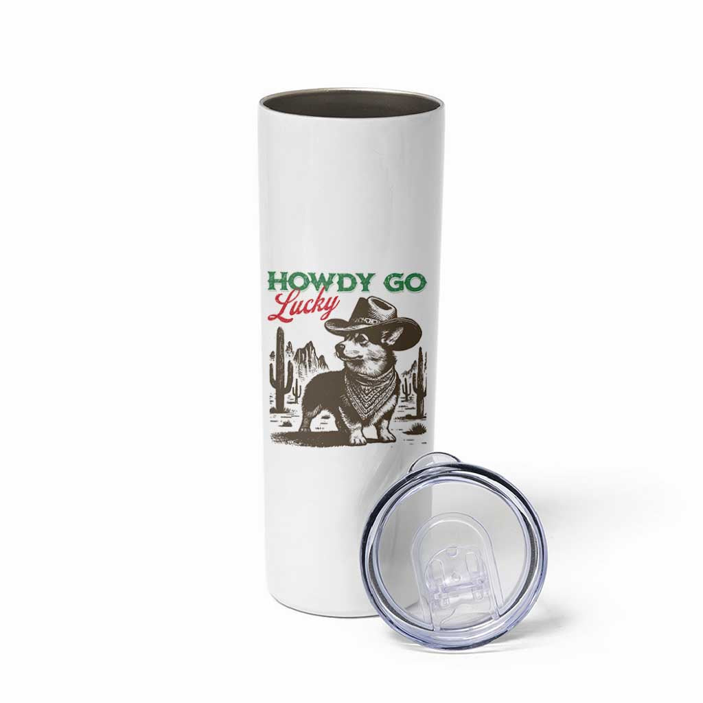 Howdy Go Lucky Skinny Tumbler Funny Corgi St Patrick's Day