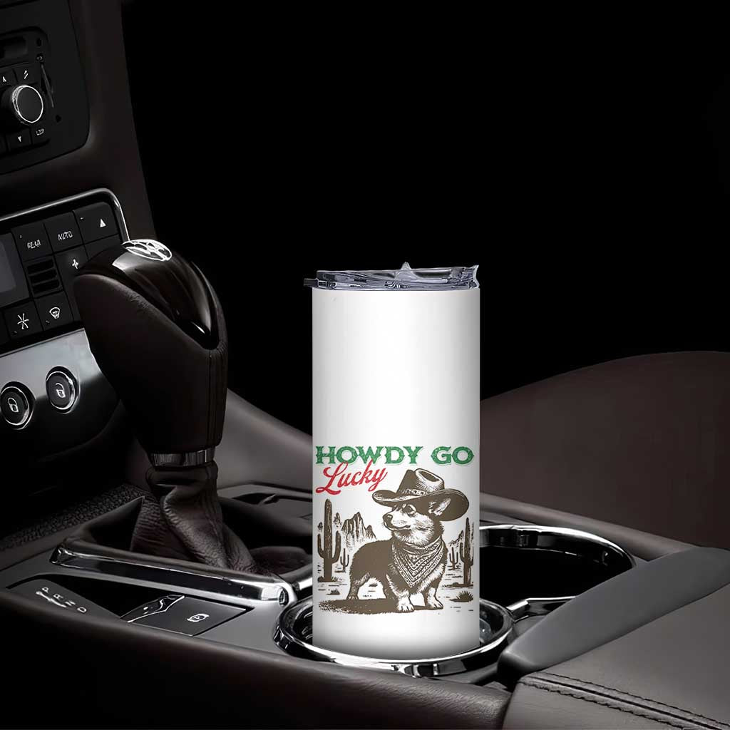 Howdy Go Lucky Skinny Tumbler Funny Corgi St Patrick's Day
