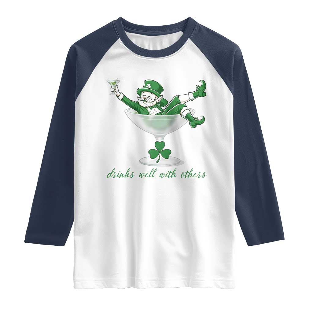 Drink Well With Others Raglan Shirt Funny Leprechaun Drinking Green Beer Shamrock