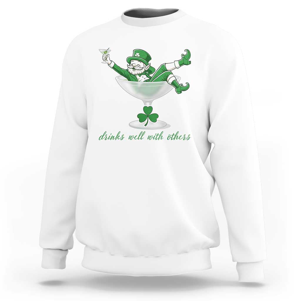 Drink Well With Others Sweatshirt Funny Leprechaun Drinking Green Beer Shamrock