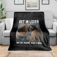 Get In Loser We're Doing God's Will Throw Blanket Funny Christian Quote
