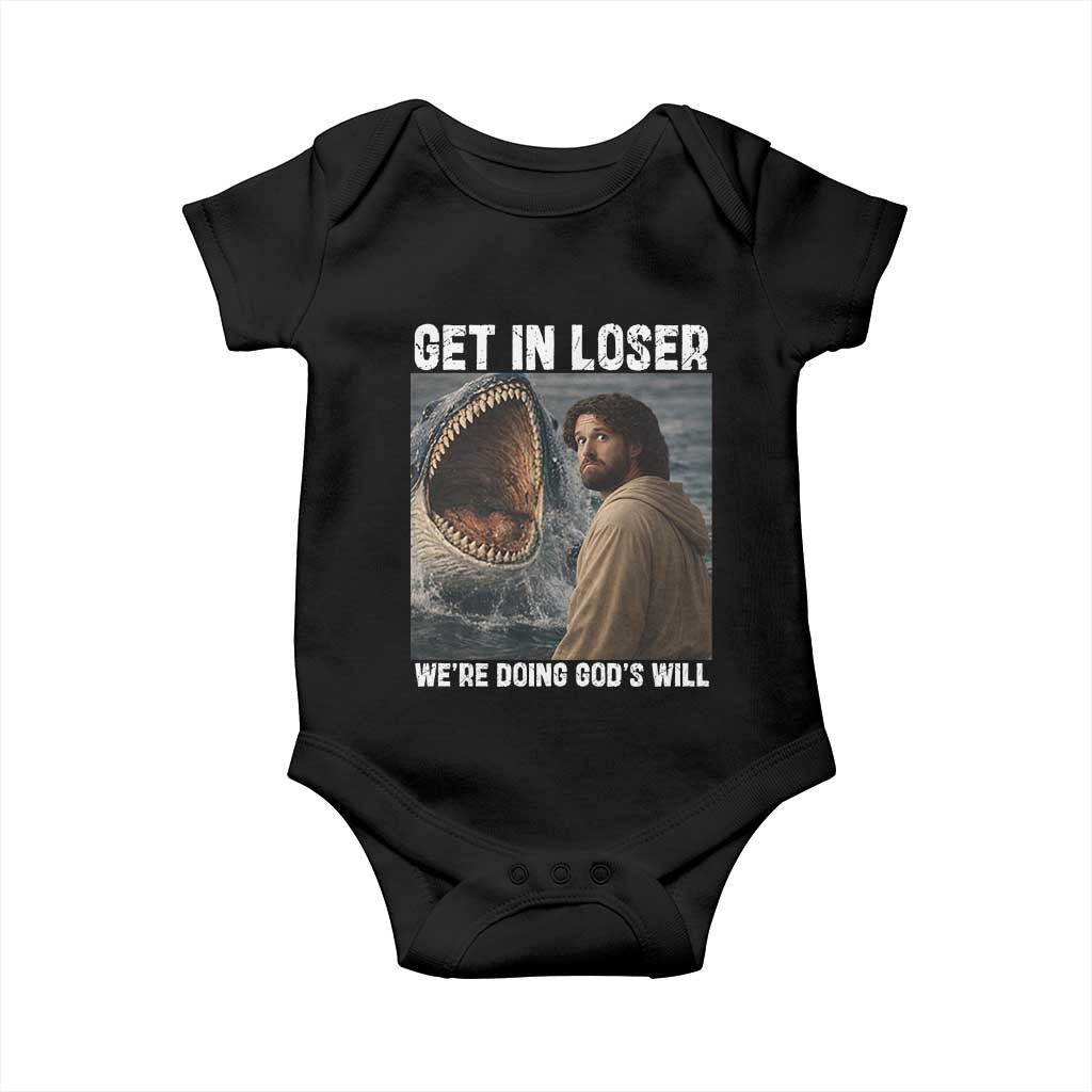 Get In Loser We're Doing God's Will Baby Onesie Funny Christian Quote