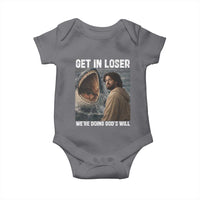 Get In Loser We're Doing God's Will Baby Onesie Funny Christian Quote