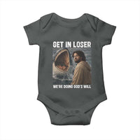 Get In Loser We're Doing God's Will Baby Onesie Funny Christian Quote
