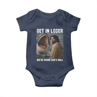Get In Loser We're Doing God's Will Baby Onesie Funny Christian Quote