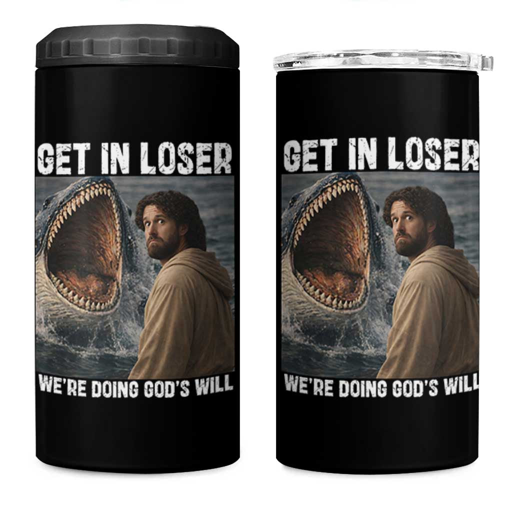 Get In Loser We're Doing God's Will 4 in 1 Can Cooler Tumbler Funny Christian Quote