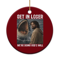 Get In Loser We're Doing God's Will Ceramic Ornament Funny Christian Quote