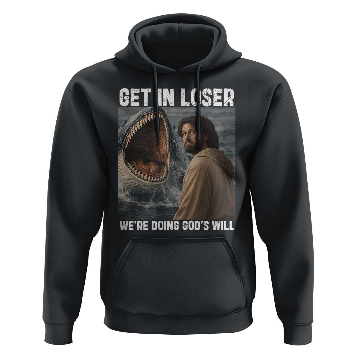 Get In Loser We're Doing God's Will Hoodie Funny Christian Quote