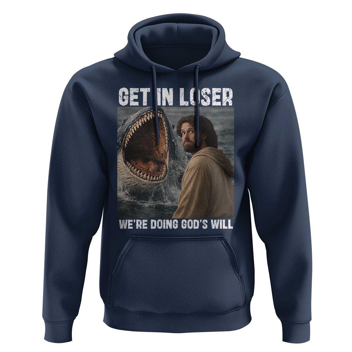 Get In Loser We're Doing God's Will Hoodie Funny Christian Quote