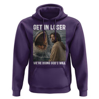 Get In Loser We're Doing God's Will Hoodie Funny Christian Quote