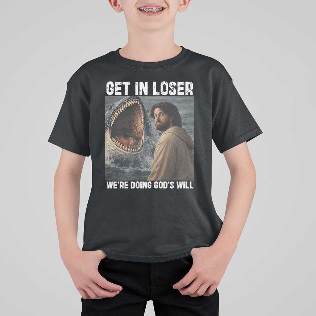 Get In Loser We're Doing God's Will T Shirt For Kid Funny Christian Quote