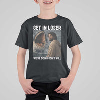 Get In Loser We're Doing God's Will T Shirt For Kid Funny Christian Quote