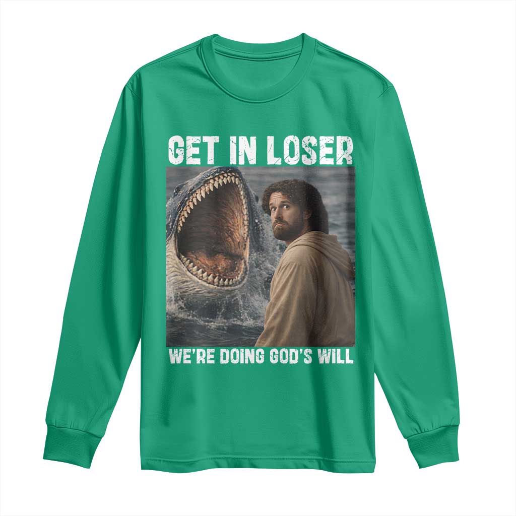 Get In Loser We're Doing God's Will Long Sleeve Shirt Funny Christian Quote