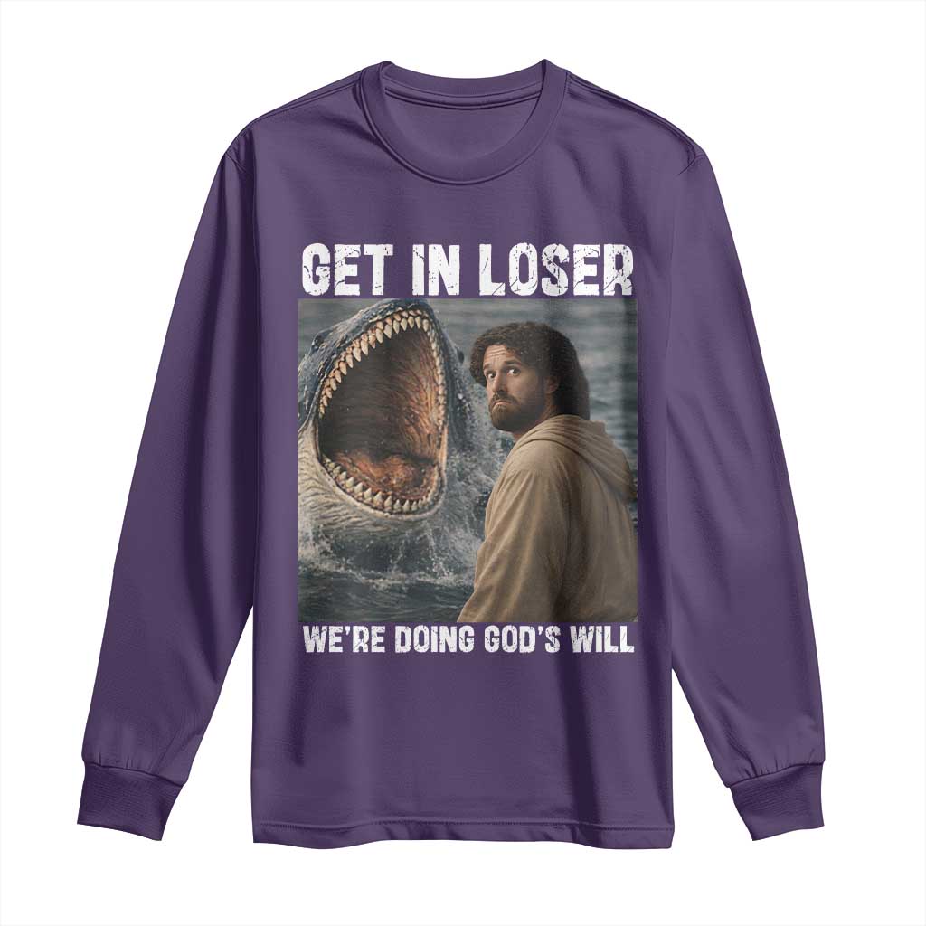 Get In Loser We're Doing God's Will Long Sleeve Shirt Funny Christian Quote