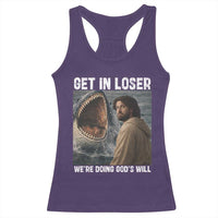 Get In Loser We're Doing God's Will Racerback Tank Top Funny Christian Quote