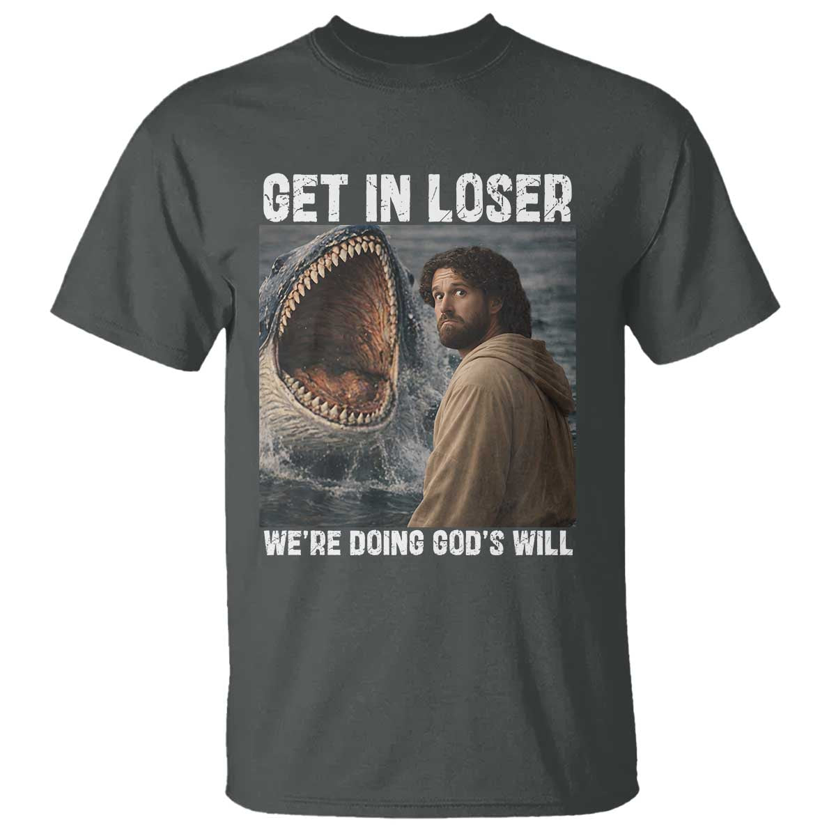 Get In Loser We're Doing God's Will T Shirt Funny Christian Quote