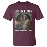 Get In Loser We're Doing God's Will T Shirt Funny Christian Quote