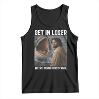 Get In Loser We're Doing God's Will Tank Top Funny Christian Quote