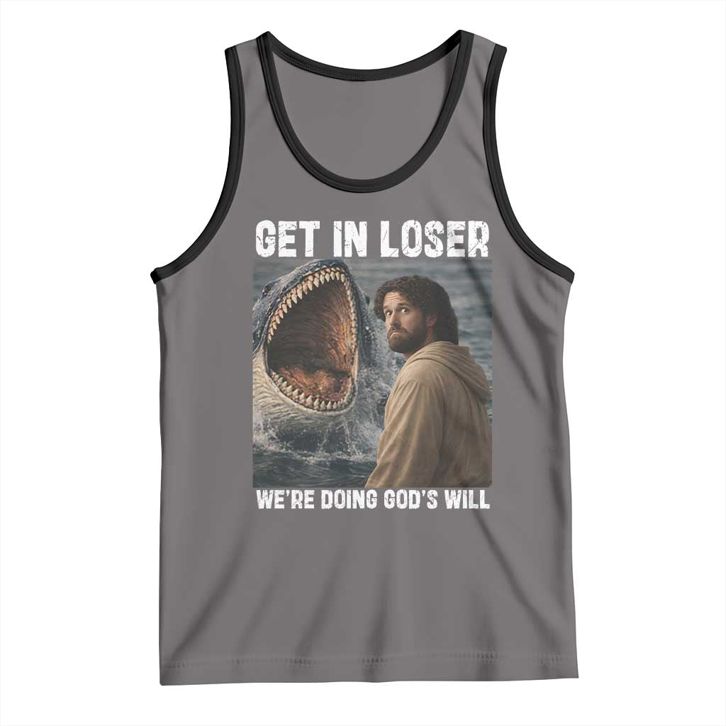 Get In Loser We're Doing God's Will Tank Top Funny Christian Quote