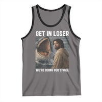 Get In Loser We're Doing God's Will Tank Top Funny Christian Quote