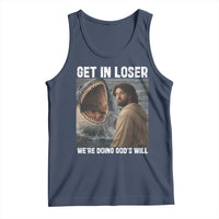 Get In Loser We're Doing God's Will Tank Top Funny Christian Quote