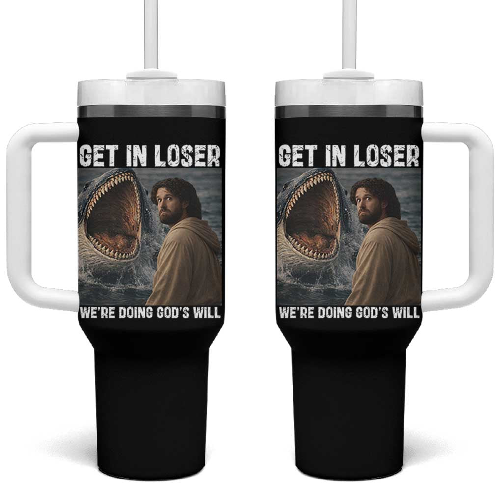 Get In Loser We're Doing God's Will Tumbler With Handle Funny Christian Quote