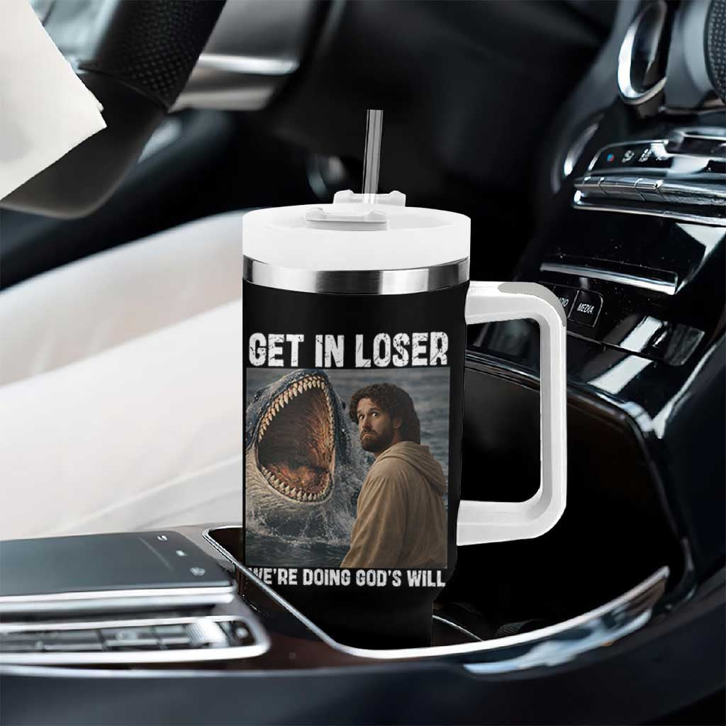 Get In Loser We're Doing God's Will Tumbler With Handle Funny Christian Quote