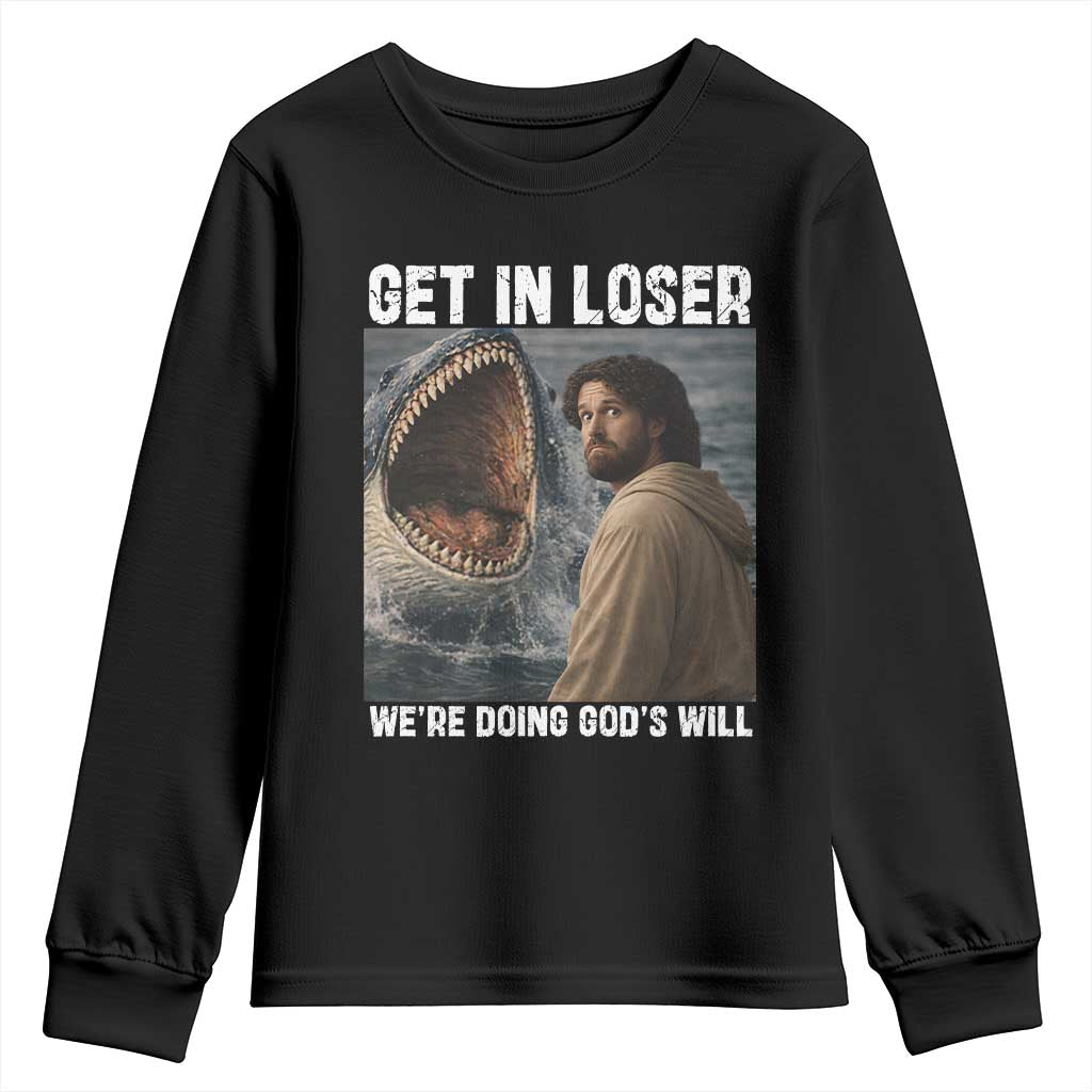 Get In Loser We're Doing God's Will Youth Sweatshirt Funny Christian Quote