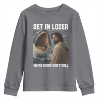 Get In Loser We're Doing God's Will Youth Sweatshirt Funny Christian Quote