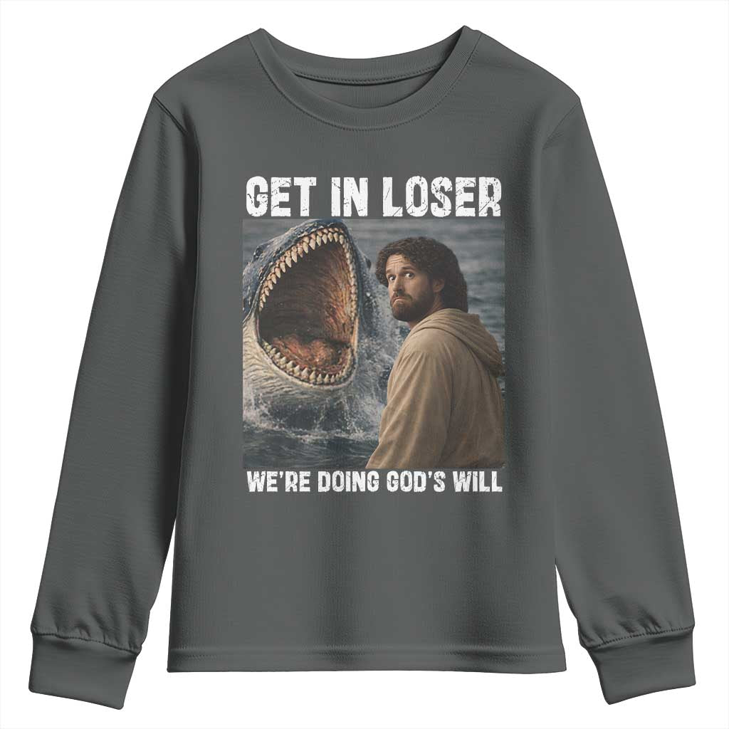 Get In Loser We're Doing God's Will Youth Sweatshirt Funny Christian Quote